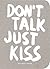 Don't Talk Just Kiss: Pop Music Wisdom, Love Edition