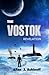 The Vostok Revelation (First Contact Trilogy, Book 1)