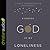 Finding God in My Loneliness