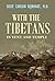 With the Tibetans in Tent a...