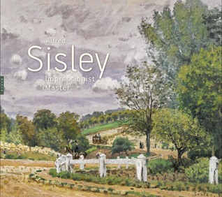 Alfred Sisley: Impressionist Master (Hardcover)