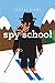 Spy Ski School by Stuart Gibbs Spy Ski School by Stuart Gibbs