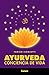 Ayurveda, conciencia de vida (Alternativa) (Spanish Edition)