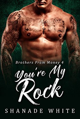You're My Rock (Brothers From Money, #4)
