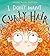 I Don't Want Curly Hair!