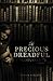 The Precious Dreadful
