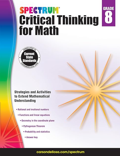 Spectrum 8th Grade Critical Thinking Math Workbook, Ages 13 to 14, Grade 8 Critical Thinking Math, Rational and Irrational Numbers, Linear Equations, and Geometry Workbook - 128 Pages (Volume 21)