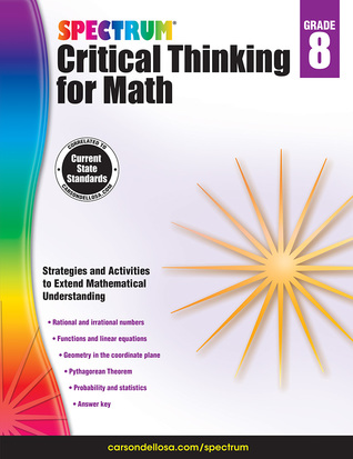 Spectrum Grade 8 Critical Thinking for Math Workbook, Mathematics Middle School Books Covering Geometry, Pythagorean Theorem, Linear Equations, and More, Classroom or Homeschool Curriculum (Volume 50)