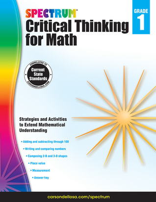 Spectrum Grade 1 Critical Thinking for Math Workbook, Addition and Subtraction Through 100, Place Value, Shapes, Writing and Comparing Numbers, and More Mathematics, Classroom or Homeschool Curriculum (Volume 43)