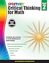 Spectrum Grade 2 Critical Thinking for Math Workbook, Addition and Subtraction With Up to 3 Digit Numbers, Fractions, Shapes, Graphs, and More Mathematics, Classroom or Homeschool Curriculum (Volume 44)