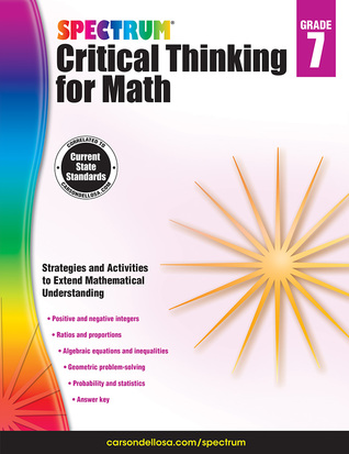 Spectrum Grade 7 Critical Thinking for Math Workbook, Mathematics Middle School Books Covering Algebra, Geometry, Ratio, Statistics, Integers, and More, Classroom or Homeschool Curriculum (Volume 49)