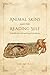 Animal Skins and the Reading Self in Medieval Latin and Frenc... by Sarah   Kay