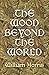 The Wood Beyond the World