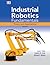 Industrial Robotics Fundamentals: Theory and Applications