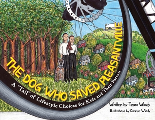 The Dog Who Saved Pleasantville: A "Tail" Of Lifestyle Choices for Kids and Their Parents (1)