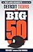 The Big 50: Detroit Tigers: The Men and Moments that Made the Detroit Tigers