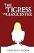 The Tigress of Gloucester: The End of Loneliness (The Four Knights Book 2)