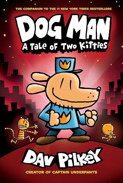 Dog Man: A Tale of Two Kitties (Dog Man, #3)