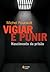 Vigiar e Punir by Michel Foucault