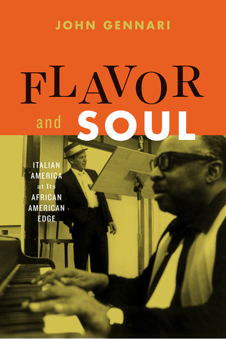Flavor and Soul: Italian America at Its African American Edge (Hardcover)