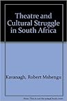 Theatre and cultural struggle in South Africa (Third World books)