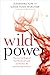 Wild Power: Discover the Ma...