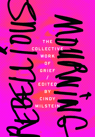 Rebellious Mourning: The Collective Work of Grief (Paperback)