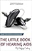 The Little Book of Hearing Aids 2017: The Only Hearing Aid Buying Guide You Will Ever Need