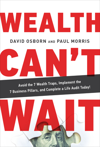 Wealth Can't Wait: Empower Your Freedom, Create Your Future and Build a Life Worth Living (Hardcover)
