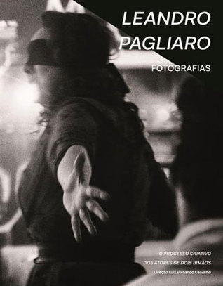 FOTOGRAFIAS - O PROCESSO CRIATIVO DOS ATORES DE DOIS IRMAOS