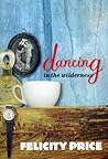 Dancing in the Wilderness by Felicity Price