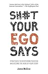Sh#t Your Ego Say...