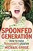 Spoonfed Generation by Michael Grose