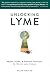 Unlocking Lyme: Myths, Truths, & Practical Solutions for Chronic Lyme Disease