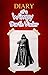 Diary of a Wimpy Darth Vader (Unofficial Star Wars Diaries Book) - All About My Crazy Rouge Life - Book One of Star Wars Diaries Trilogy