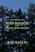 Mad Maggie and the Mystery of the Ancients