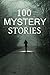 100 Mystery Stories: Anthology