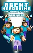 Agent Herobrine (Book 3): Unmasking the Traitors (An Unofficial Minecraft Book for Kids Ages 9 - 12