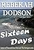 Sixteen Days