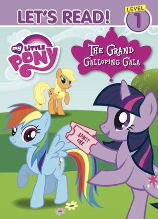My Little Pony: The Grand Galloping Gala (Let's Read!: Level 1)