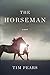 The Horseman by Tim Pears The Horseman by Tim Pears