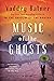 Music of the Ghosts
