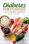 Diabetes for Dummies: The Only Diabetic Cookbook You Will Ever Need Diabetes for Dummies: The Only Diabetic Cookbook You Will Ever Need