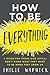 How to Be Everything by Emilie Wapnick