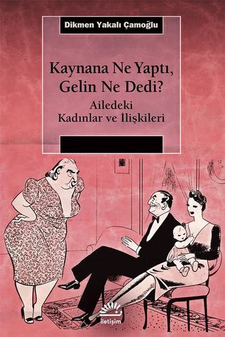 Kaynana Ne Yaptı, Gelin Ne Dedi? (Paperback)