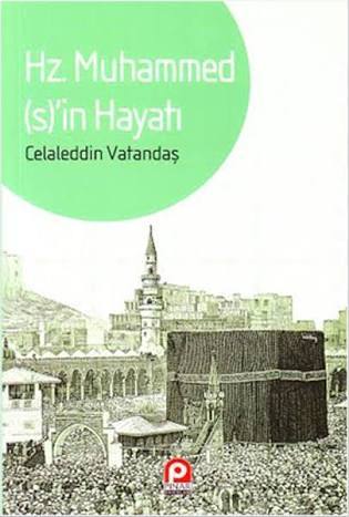 Hz. Muhammed (s)'in Hayatı