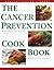 The Cancer Prevention Cookbook (Healthy Eating Library)