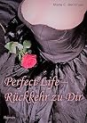 Perfect Life – Rückkehr zu Dir by Marie C. Beckinger