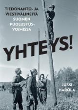 Yhteys! Tiedonanto- ja viestivälineitä Suomen puolustusvoimissa (Hardcover)