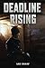 Deadline Rising